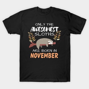 Only the Awesomest Sloths are Born in November T-Shirt